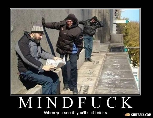 Нажмите на изображение для увеличения
Название: mindfuck-1235714030-86265.jpg
Просмотров: 365
Размер:	52.3 Кб
ID:	46789