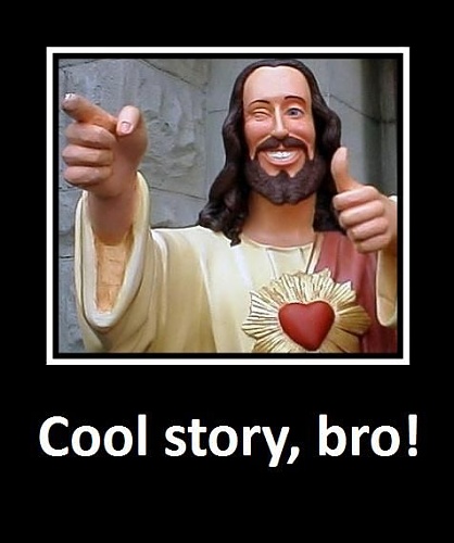 Нажмите на изображение для увеличения
Название: Cool_story_bro_.jpg
Просмотров: 134
Размер:	31.3 Кб
ID:	48516