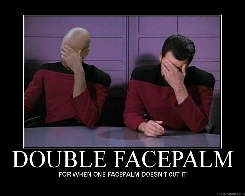 Нажмите на изображение для увеличения
Название: DoubleFacePalm.jpg
Просмотров: 118
Размер:	70.3 Кб
ID:	52291