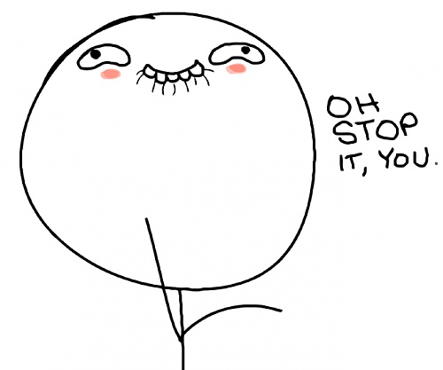 Нажмите на изображение для увеличения
Название: Oh_stop_it_you.jpg
Просмотров: 445
Размер:	18.7 Кб
ID:	76175